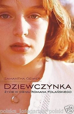 DZIEWCZYNKA ZYCIE W CIENIU ROMAN POLANSKI Samantha Geimer POLISH BOOK  *JBook