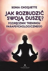 JAK ROZBUDZIC SWOJA DUSZE SONIA CHOQUETTE Polish book wysylka 24h! *JBook