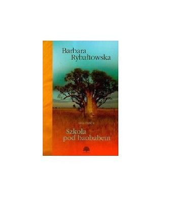 SZKOLA POD BAOBABEM  Barbara Rybaltowska CZESC 2 polska ksiegarnia Kresy *JBook