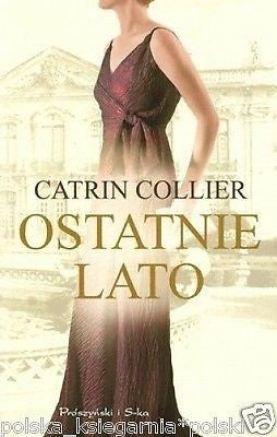 OSTATNIE LATO Catrin Collier polskie ksiazki wysylka 24h!! *JBook