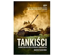 TANKISCI PRAWDZIWA HISTORIA CZTERECH PANCERNYCH Kacper Sledzinski 24h! *T *JBook