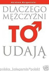 DLACZEGO MEZCZYZNI TO UDAJA Abraham Morgentaler  POLSKA KSIAZKA *T *JBook