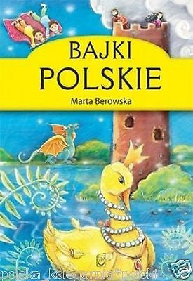 BAJKI POLSKIE Marta Berowska TWARDA ilustracje bajki dla dzieci DUZA NOWA *JBook