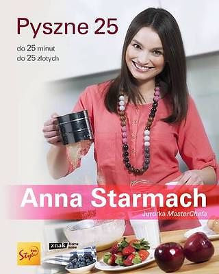 PYSZNE 25 Anna Starmach wysylka 24h !!! POLISH BOOK kulinarne kuchnia *JBook