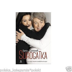 SUROGATKA JAK MOJA MAMA URODZILA MI SYNA Sara Connell POLISH BOOK *JBook