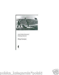 MOJA EUROPA Jurij Andruchowycz Andrzej Stasiuk wys. 24h! polskie ksiazki *JBook