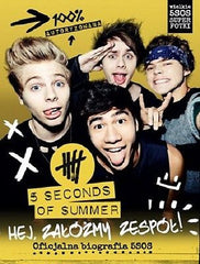 HEJ ZALOZMY ZESPOL 5 SECONDS OF SUMMER OFICJALNA BIOGRAFIA polska ksiazka *JBook