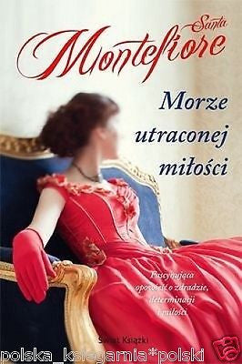 MORZE UTRACONEJ MILOSCI Santa Montefiore wysylka 24h! polska ksiazka *T *JBook