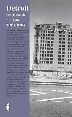 DETROIT SEKCJA ZWŁOK AMERYKI Charlie Leduff polska ksiazka Polish books TW JBook
