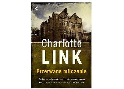 PRZERWANE MILCZENIE Charlotte Link KRYMINAL polska ksiazka  wys 24h! *T  *JBook
