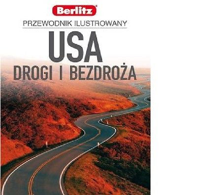 USA DROGI I BEZDROZA PRZEWODNIK ILUSTROWANY wydawnictwo Berlitz 2014 *T *JBook
