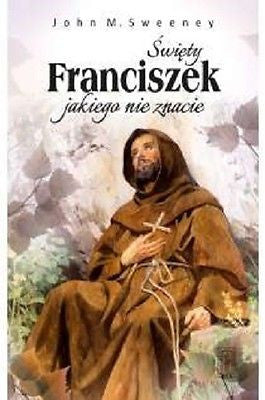 SWIETY FRANCISZEK Z ASYZU JAKIEGO NIE ZNACIE John Sweeney ksiazka polska *JBook