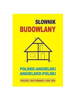 KIESZONKOWY SLOWNIK BUDOWLANY POLSKO - ANGIELSKI ANGIELSKO - POLSKI *JBook