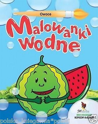 OWOCE MALOWANKI WODNE dla dzieci malowanie woda POLISH BOOK *JBook