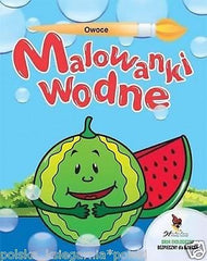 OWOCE MALOWANKI WODNE dla dzieci malowanie woda POLISH BOOK *JBook