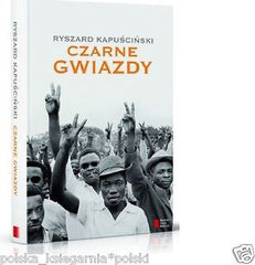 Polish Book  CZARNE GWIAZDY Ryszard Kapuscinski TWARDA Reportaz wys24h!! *JBook