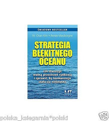 STRATEGIA BLEKITNEGO OCEANU Chan Kim Ren Mauborgne 24h! polskie ksiazki *JBook
