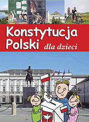 KONSTYTUCJA POLSKI DLA DZIECI polska ksiazka ilustracje ksiegarnia twarda *JBOOK