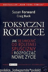 TOKSYCZNI RODZICE Susan Forward Craig Buck poradnik polskie ksiazki *T *JBook