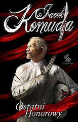OSTATNI HONOROWY Jacek Komuda POLISH BOOK polska ksiegarnia *JBook