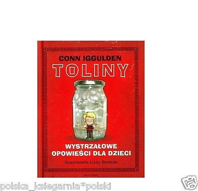 TOLINY WYSTRZALOWE OPOWIESCI DLA DZIECI C. Iggulden wys 24h *T *JBook