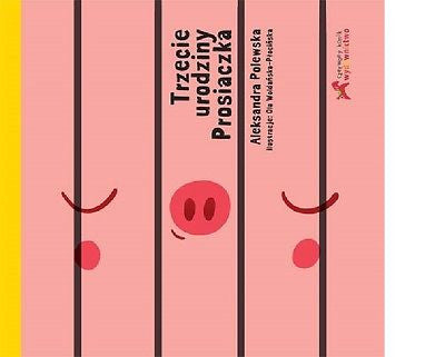 TRZECIE URODZINY PROSIACZKA ALEKSANDRA POLEWSKA polskie ksiazki 24 TWARDA *JBook