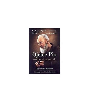 OJCIEC PIO WIELKI STYGMATYK Agnieszka Banach polskie ksiazki religijne *T *JBook