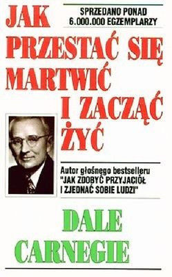 JAK PRZESTAC SIE MARTWIC I ZACZAC ZYC Dale Carnegie  polska ksiegarnia *JBook