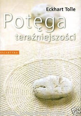 POTEGA TERAZNIEJSZOSCI ECKHART TOLLE psychologia wys 24h! POLISH BOOK *T *JBook