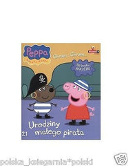 URODZINY MALEGO PIRATA SWINKA PEPPA CHRUM CHRUM 24h! polska ksiegarnia *T *JBook
