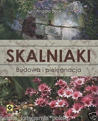 SKALNIAKI BUDOWA I PIELEGNACJA Angela Beck ogrod 24h polska ksiegarnia *JBook