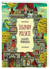 LEGENDY POLSKIE DLA DZIECI W OBRAZKACH Nikola Kucharska Polish Book *T *JBook