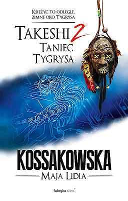 TANIEC TYGRYSA TAKESHI TOM 2 Maja Lidia Kossakowska POLISH BOOK *JBook