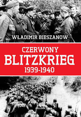 CZERWONY BLITZKRIEG 1939-1940 Wladimir Bieszanow polska ksiegarnia TW *T *JBook