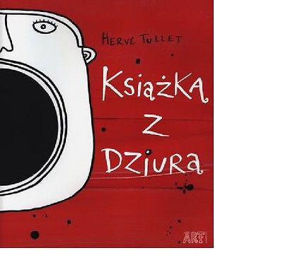 KSIAZKA Z DZIURA Herve Tullet Polish Book wysylka 24h! polska ksiegarnia *JBook