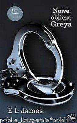 NOWE OBLICZE GREYA E L James 50 piecdziesiat twarzy czesc 3 tom  *JBook