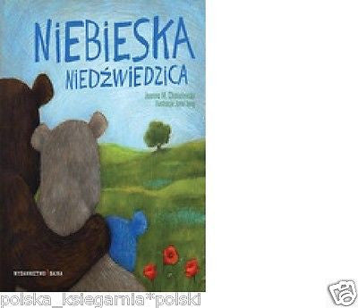 NIEBIESKA NIEDZWIEDZICA Joanna M. Chmielewska dla dzieci POLISH BOOK *JBook