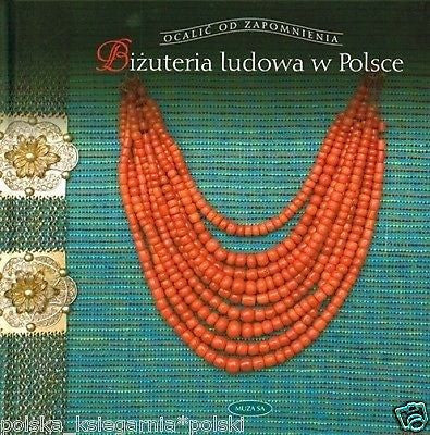 BIZUTERIA LUDOWA W POLSCE ELZBIETA PISKORZ-BRANEKOVA polska ksiazka 24h JBook