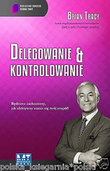 DELEGOWANIE I KONTROLOWANIE Brian Tracy wysylka 24h! polskie ksiazki *JBook