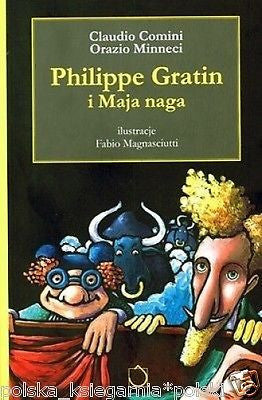 PHILIPPE GRATIN I MAJA NAGA Claudio Commini Orazio Minneci dla dzieci *T *JBOOK