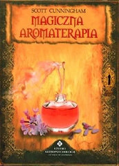 MAGICZNA AROMATERAPIA SCOTT CUNNINGHAM polskie ksiazki wysylka 24h! *JBook