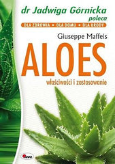 ALOES WLASCIWOSCI I ZASTOSOWANIE DR JADWIGA GORNICKA RADZI G. Maffeis *JBook