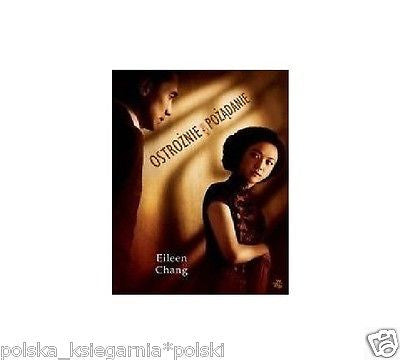 OSTROZNIE POZADANIE Eileen Chang wys. 24h! polska ksiegarnia *T *JBook
