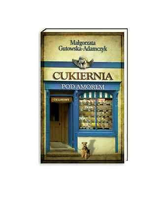 Malgorzata Gutowska Adamczyk CUKIERNIA POD AMOREM tom 2 Cieslakowie *T *JBook