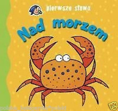 PIERWSZE SLOWA. NAD MORZEM zabawa sztywne kartki dzieci polska ksiegarnia *JBOOK