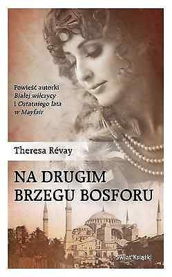 NA DRUGIM BRZEGU BOSFORU Theresa Revay ksiazka polska ksiegarnia *JBook