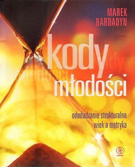 MAREK BARDADYN KODY MLODOSCI ODMLADZANIE STRUKTURA polska ksiazka *T *JBooks