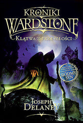 KLATWA Z PRZESZLOSCI KRONIKI WARDSTONE JOSEPH DELANEY tom 2 II Polish book JBook
