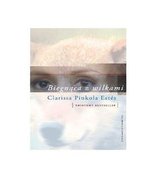 BIEGNACA Z WILKAMI Clarissa Pinkola Estes polska ksiazka Polish book *JBook