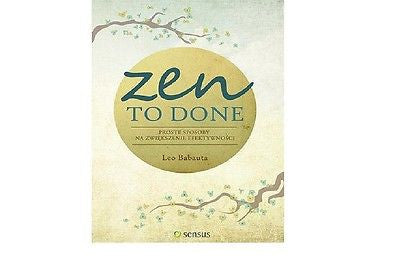 ZEN TO DONE PROSTE SPOSOBY NA ZWIEKSZENIE EFEKTYWNOSCI Leo Babauta 24h!!  *JBook